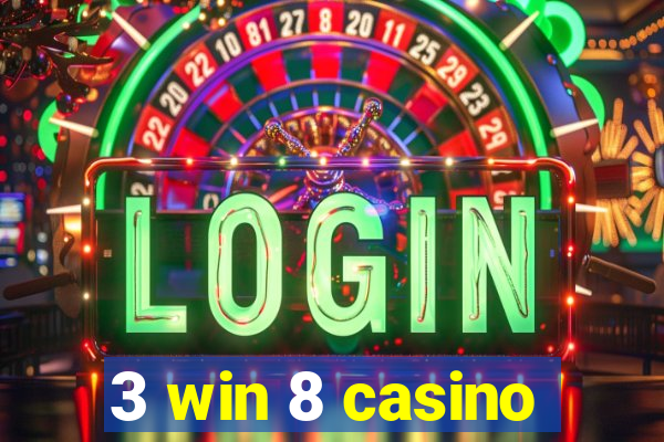 3 win 8 casino