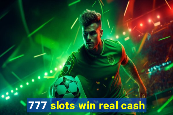 777 slots win real cash