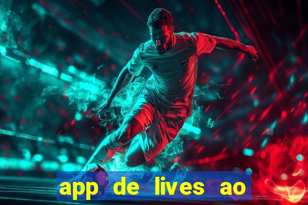 app de lives ao vivo 18