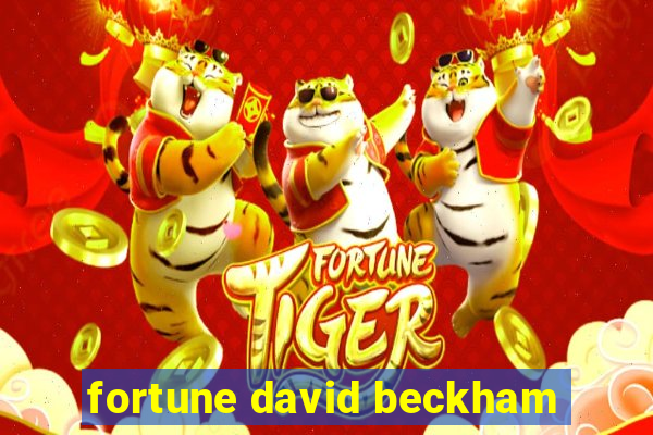 fortune david beckham