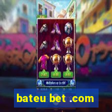 bateu bet .com