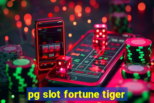 pg slot fortune tiger