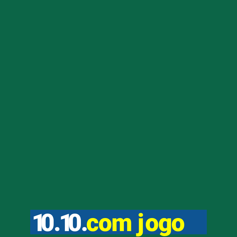 10.10.com jogo