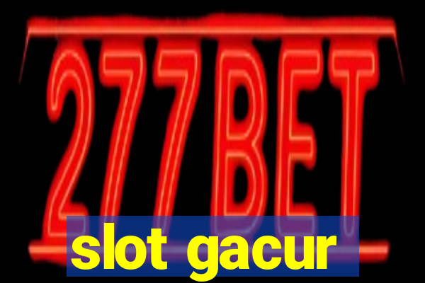 slot gacur