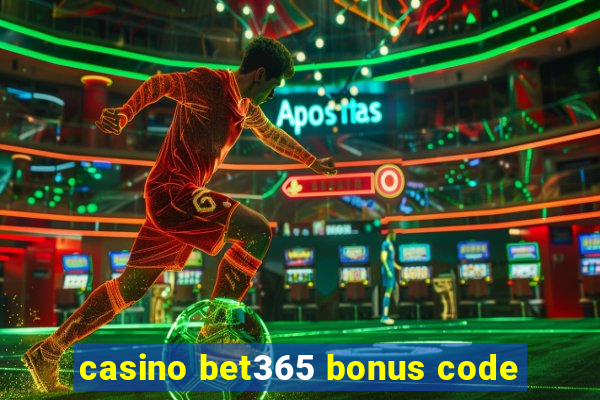 casino bet365 bonus code