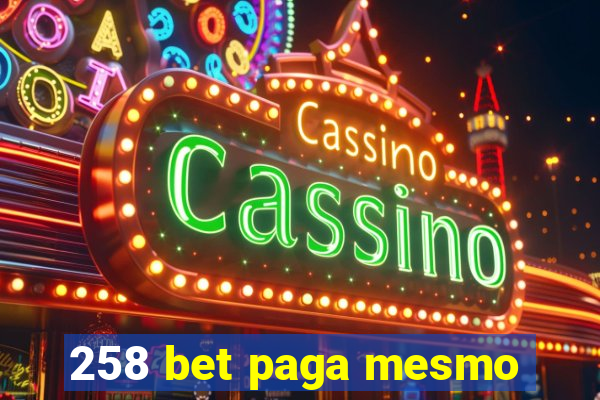 258 bet paga mesmo