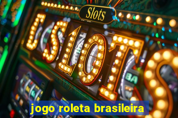 jogo roleta brasileira