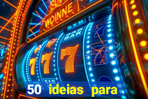 50 ideias para ganhar dinheiro