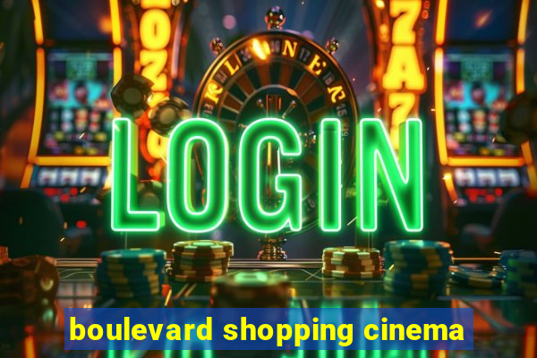 boulevard shopping cinema