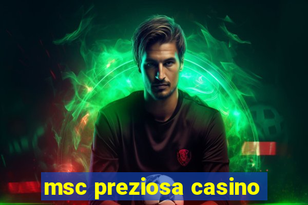 msc preziosa casino