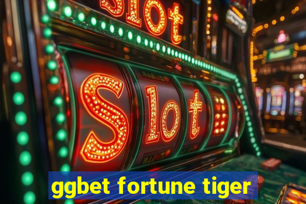 ggbet fortune tiger