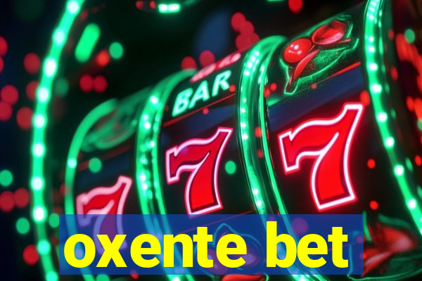 oxente bet