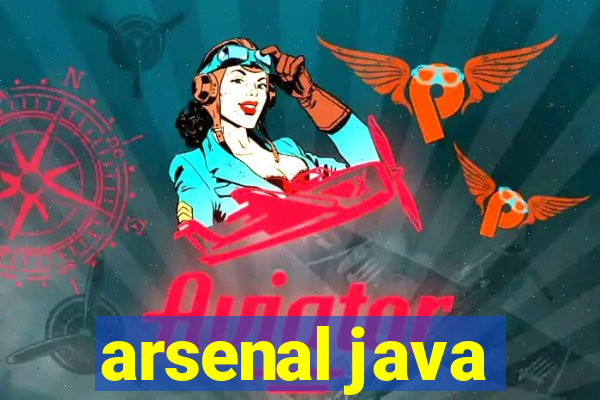 arsenal java