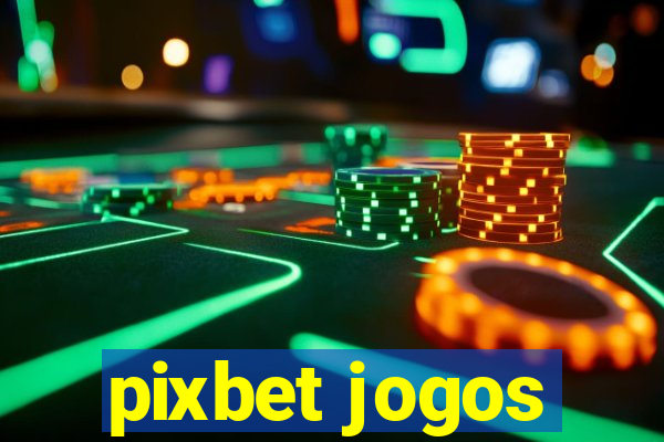 pixbet jogos