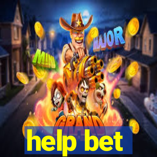 help bet