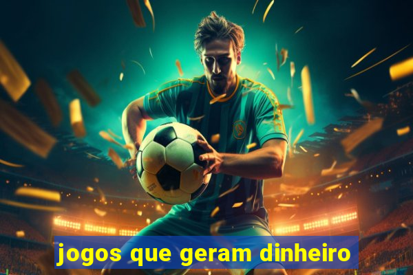 jogos que geram dinheiro