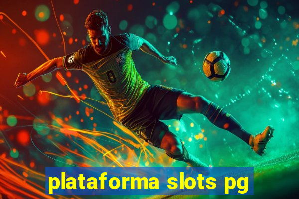 plataforma slots pg