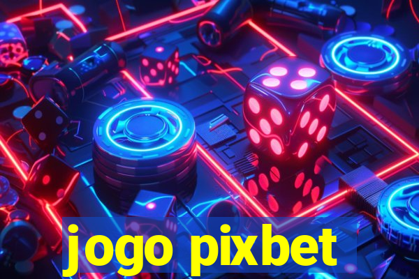 jogo pixbet