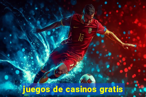 juegos de casinos gratis