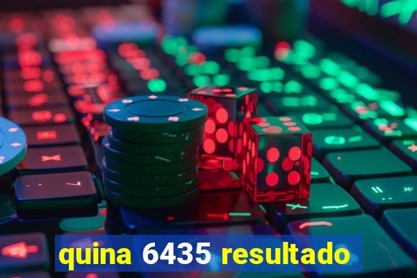 quina 6435 resultado