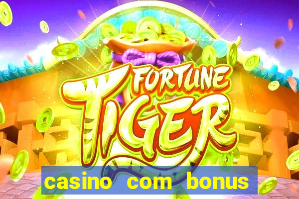 casino com bonus de registro