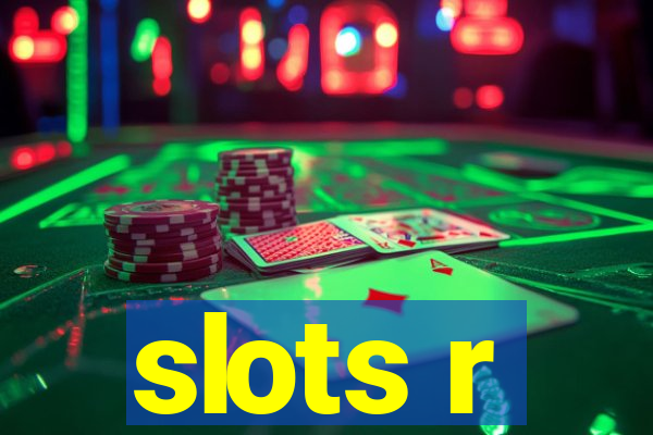 slots r