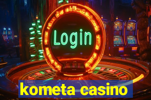 kometa casino