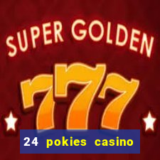 24 pokies casino play online