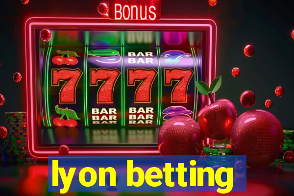 lyon betting