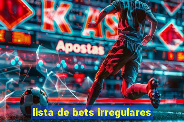 lista de bets irregulares