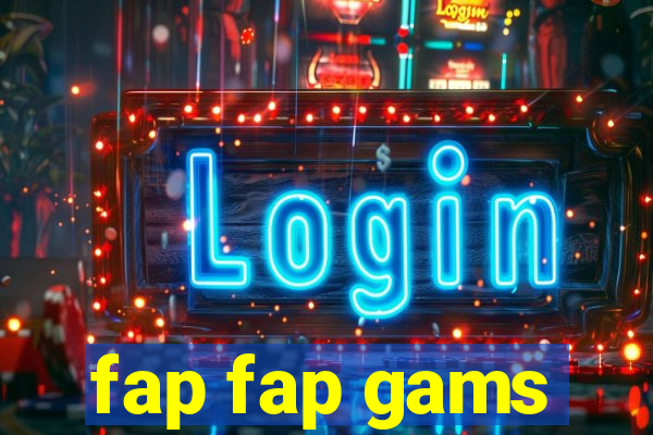 fap fap gams