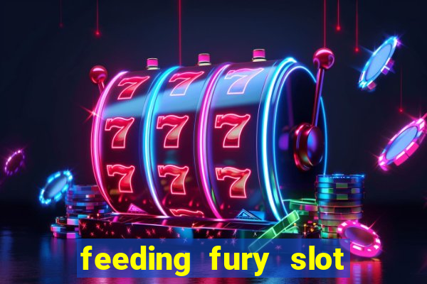 feeding fury slot free play