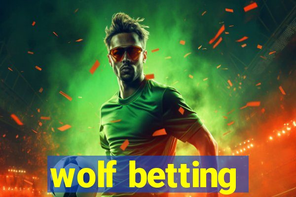 wolf betting