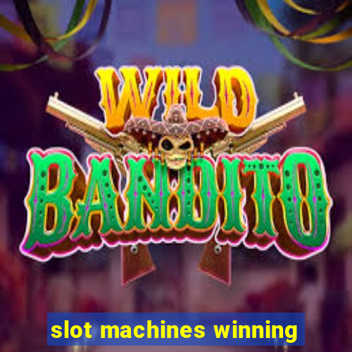 slot machines winning