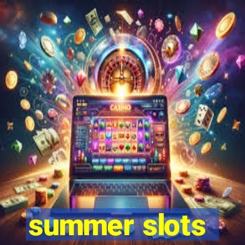 summer slots