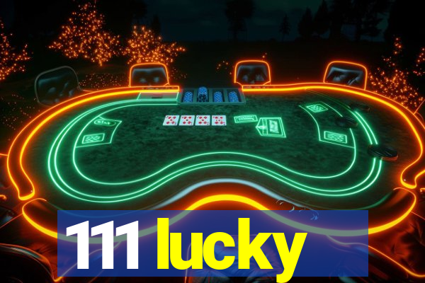 111 lucky