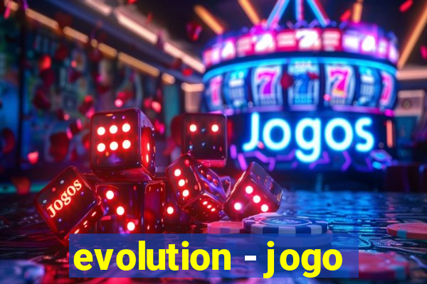 evolution - jogo