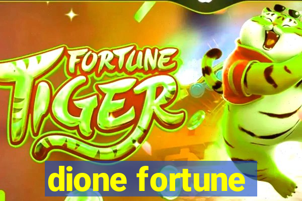 dione fortune