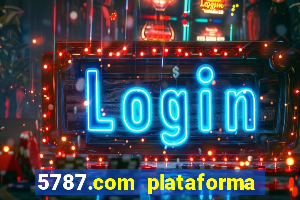 5787.com plataforma de jogos