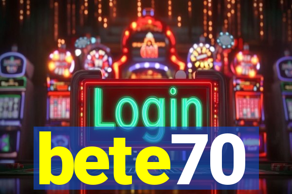 bete70