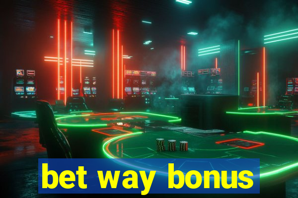 bet way bonus