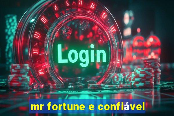 mr fortune e confiável