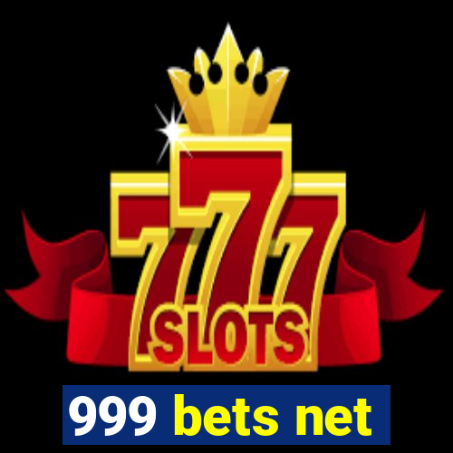 999 bets net