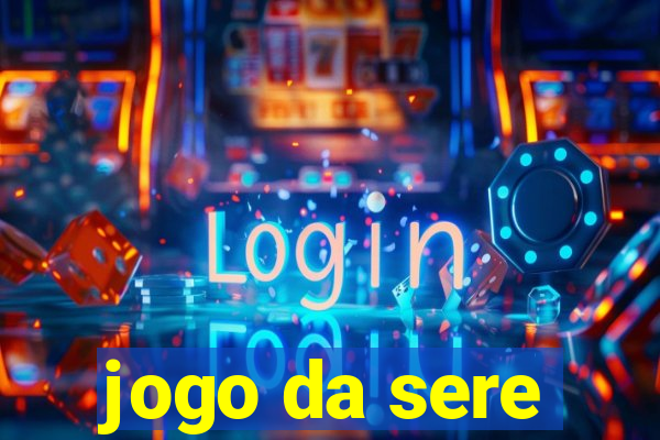 jogo da sere