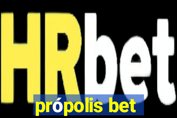 própolis bet