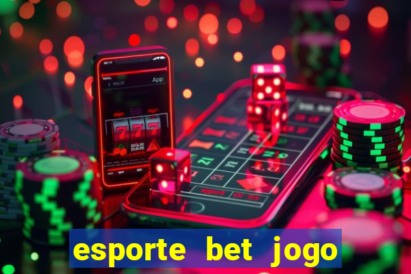 esporte bet jogo de aposta