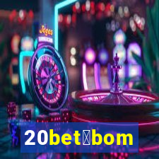 20bet茅bom