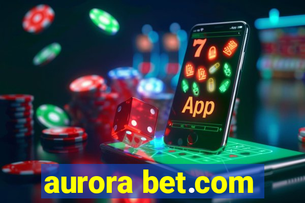 aurora bet.com