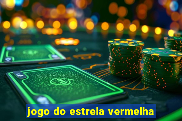 jogo do estrela vermelha