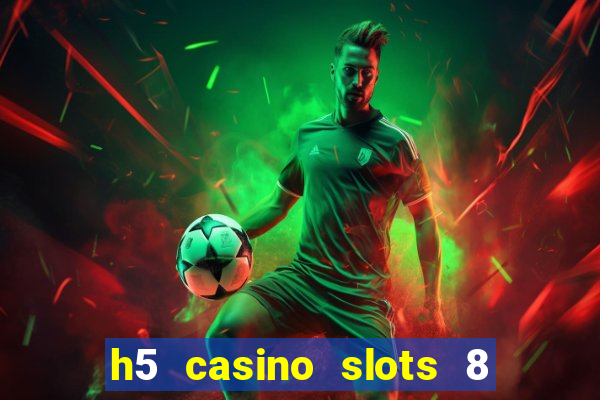 h5 casino slots 8 paga mesmo